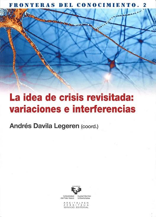 IDEA DE CRISIS REVISITADA, LA : VARIACIONES E INTERFERENCIAS | 9788498605471