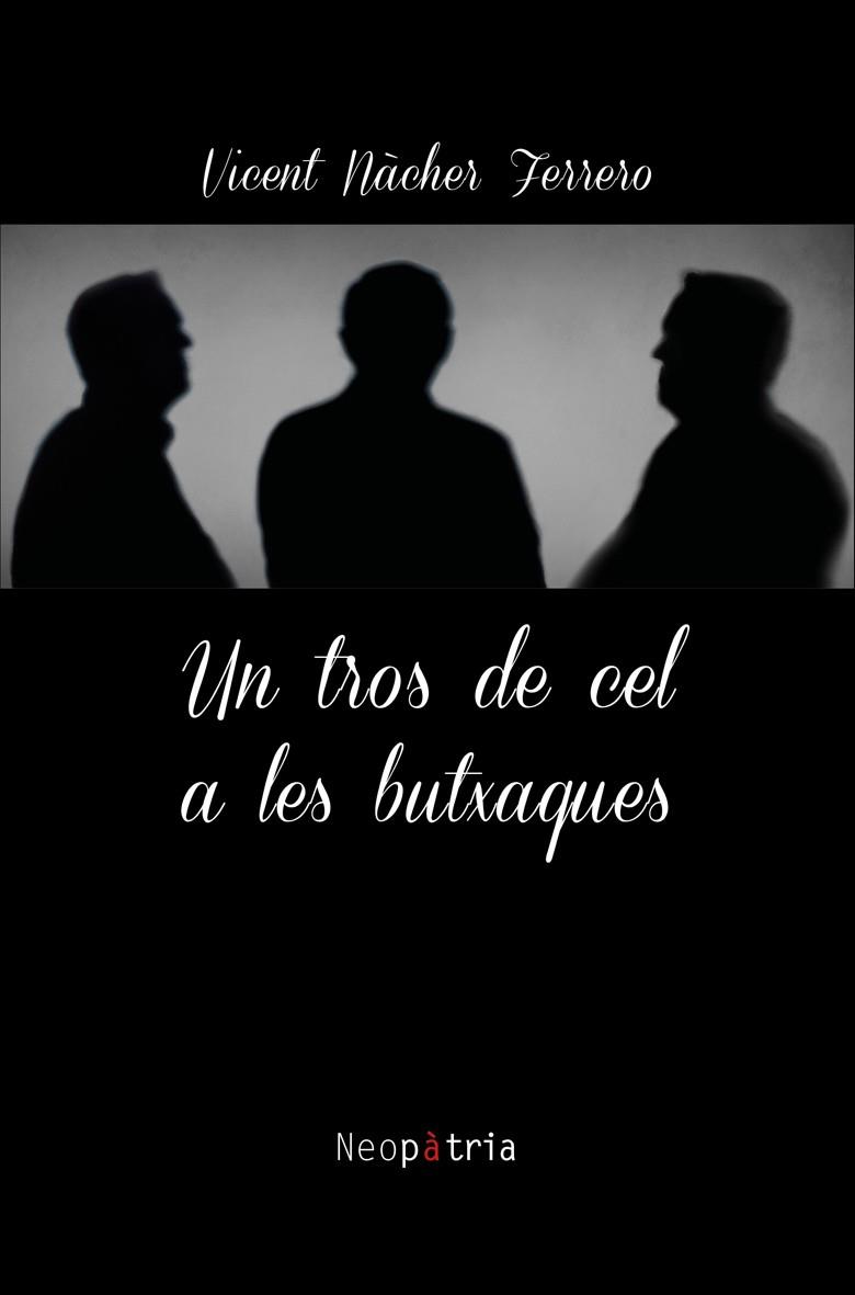 TROS DE CEL A LES BUTXAQUES, UN | 9788417464493 | NÀCHER FERRERO, VICENT