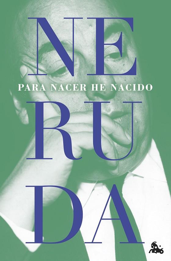 PARA NACER HE NACIDO | 9788432249341 | NERUDA, PABLO