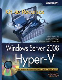 WINDOWS SERVER 2008. HYPER-V. KIT DE RECURSOS | 9788441526624 | LARSON, ROBERT / CARBONE, JANIQUE