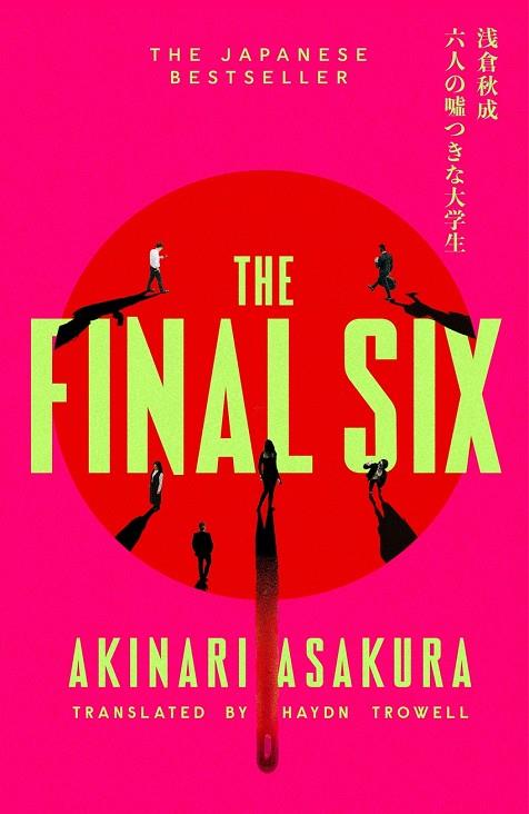 FINAL SIX, THE | 9781408725085 | ASAKURA, AKINARI