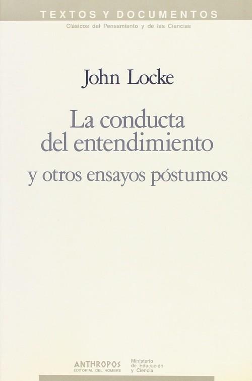 CONDUCTA DEL ENTENDIMIENTO Y OTROS ENSAYOS | 9788476582961 | LOCKE, JOHN