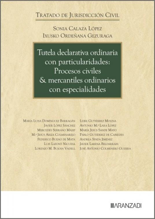 TUTELA DECLARATIVA ORDINARIA CON PARTICULARIDADES : PROCESOS CIVILES & MERCANTILES ORDINARIOS CON ESPECIALIDADES | 9788410856653 | CALAZA LOPEZ, SONIA / ORDENANA GEZURAGA, IXUSKO