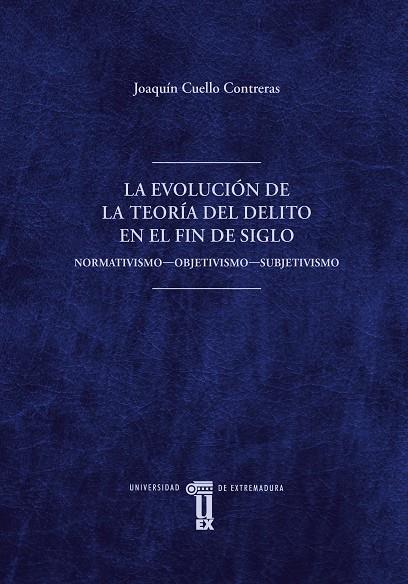 EVOLUCIÓN DE LA TEORIA DEL DELITO EN EL FIN DE SIGLO, LA | 9788491273202 | CUELLO CONTRERAS, JOAQUIN