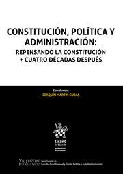 CONSTITUCIÓN, POLÍTICA Y ADMINISTRACIÓN : REPENSANDO LA CONSTITUCIÓN + CUATRO DÉCADAS DESPUÉS | 9788413137964 | MARTÍN CUBAS, JOAQUÍN