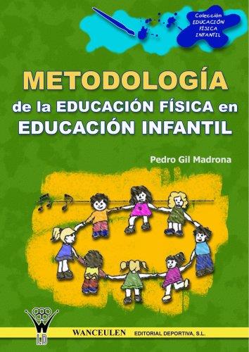 METODOLOGÍA DE LA EDUCACIÓN FÍSICA EN LA EDUCACIÓN INFANTIL | 9788495883735 | GIL