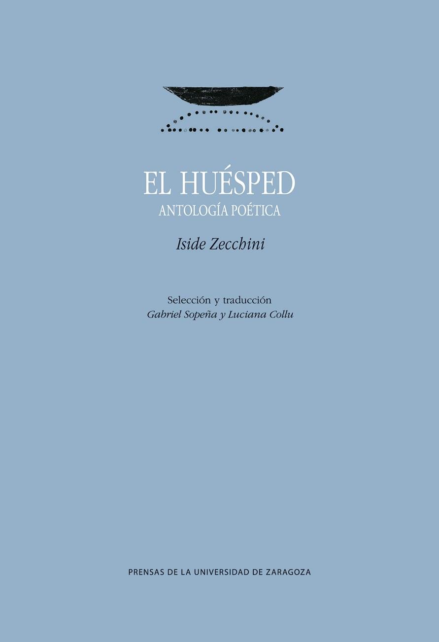 HUÉSPED, EL. ANTOLOGÍA POÉTICA | 9788416272761 | ZECCHINI, ISIDE