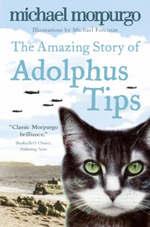 AMAZING STORY OF ADOLPHUS TIPS, THE | 9780007182466 | MORPURGO, MICHAEL