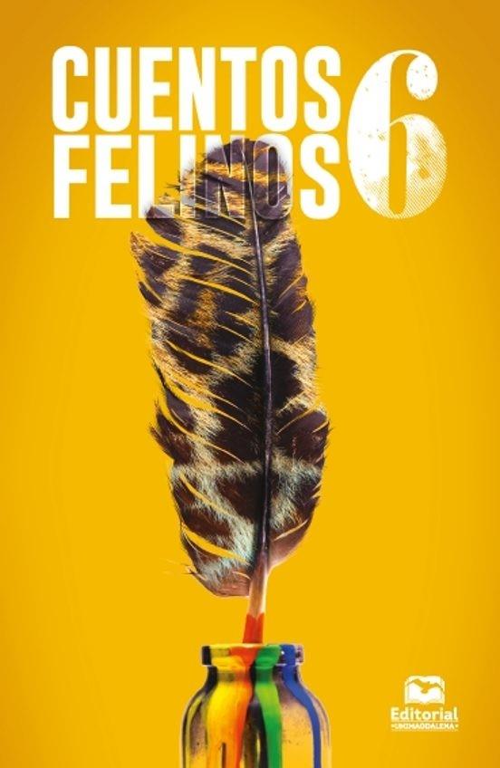 CUENTOS FELINOS 6 | 9789587466218 | ARIZA NAVARRO, ADOLFO