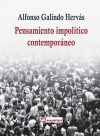 PENSAMIENTO IMPOLITICO CONTEMPORANEO | 9788415707257 | GALINDO HERVAS, ALFONSO