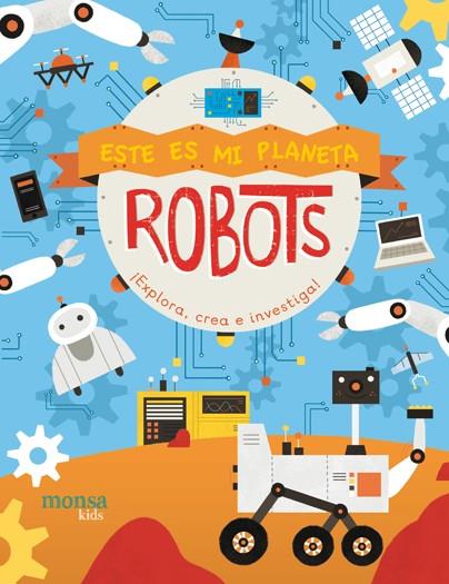 ESTE ES MI PLANETA - ROBOTS | 9788416500963 | FRETLAND, JENNY/ MORGAN, PAU