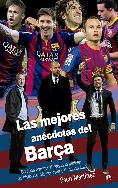 MEJORES ANÉCDOTAS DEL BARÇA, LAS | 9788490604519 | MARTÍNEZ NÚÑEZ, PACO