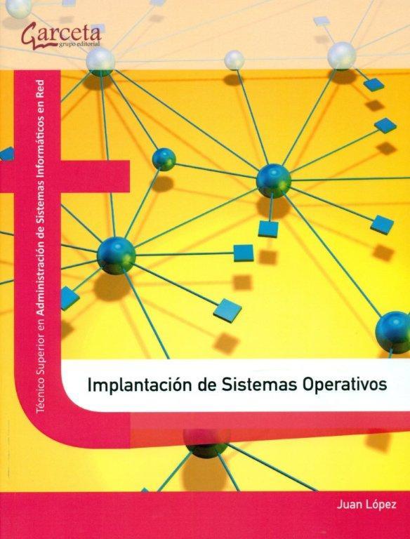 IMPLANTACIÓN SISTEMAS OPERATIVOS | 9788415452195 | LOPEZ, JUAN
