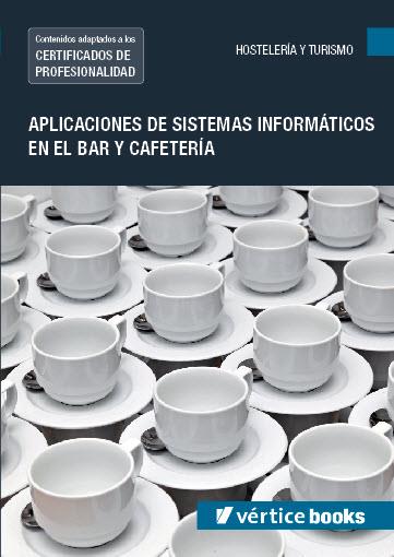 UF0257 : APLICACIÓN DE SISTEMAS INFORMÁTICOS EN EL BAR Y CAFETERÍA | 9788416102181 | EQUIPO EDITORIAL