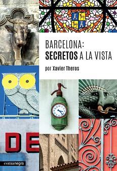 BARCELONA : SECRETOS A LA VISTA | 9788416033744 | THEROS, XAVIER