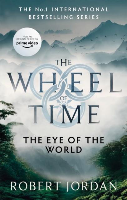 WHEEL OF TIME 01, THE. THE EYE OF THE WORLD | 9780356517001 | JORDAN, ROBERT