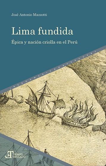 LIMA FUNDIDA : ÉPICA Y NACIÓN CRIOLLA EN EL PERÚ | 9788484899617 | MAZZOTI, JOSE ANTONIO