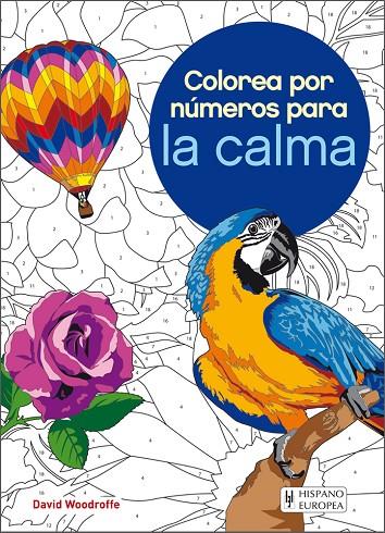 COLOREA POR NÚMEROS PARA LA CALMA | 9788425521317 | WOODROFFE, DAVID