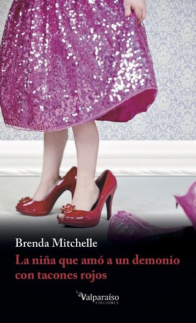 NIÑA QUE AMÓ A UN DEMONIO CON TACONES ROJOS, LA | 9788418082023 | MITCHELLE, BRENDA