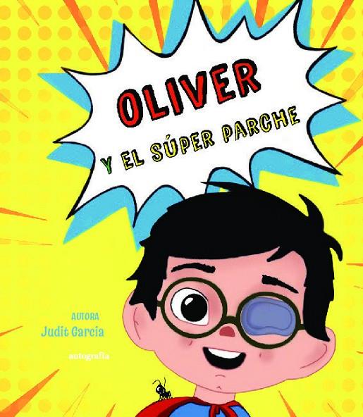 OLIVER Y EL SÚPER PARCHE | 9788410184909 | GARCÍA, JUDIT