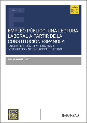 EMPLEO PUBLICO : UNA LECTURA LABORAL A PARTIR DE LA CONSTITUCIÓN ESPAÑOLA | 9788410854116 | CIALTI, PIERRE-HENRI