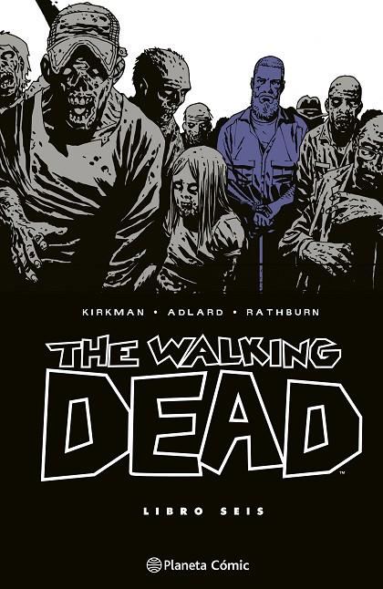 WALKING DEAD 06, THE | 9788410471207 | KIRKMAN, ROBERT / ADLARD, CHARLIE