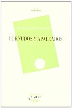 CORNUDOS Y APALEADOS | 9788496313781 | LOPEZ, SANTIAGO
