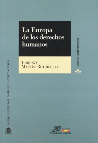 EUROPA DE LOS DERECHOS HUMANOS, LA | 9788425910517 | MARTIN-RETORTILLO, LORENZO