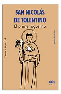 SAN NICOLÁS DE TOLENTINO. EL PRIMER AGUSTINO | 9788491656326 | PANEDAS GALINDO, PABLO