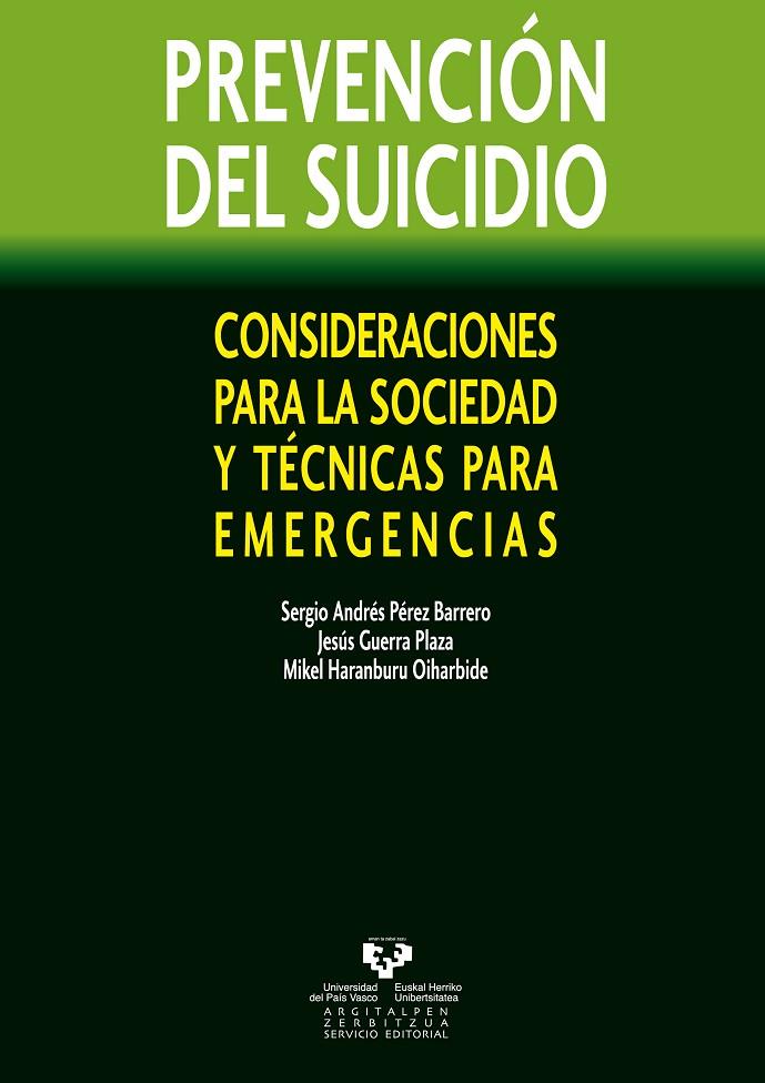 PREVENCIÓN DEL SUICIDIO | 9788498609202 | PÉREZ BARRERO, SERGIO ANDRÉS / GUERRA PLAZA, JESÚS / HARANBURU OIHARBIDE, MIKEL