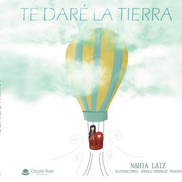 TE DARÉ LA TIERRA | 9788411283762 | LAIZ, NAHIA
