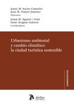 URBANISMO AMBIENTAL Y CAMBIO CLIMATICO : LA CIUDAD TURISTICA SOSTENIBLE | 9788418244438