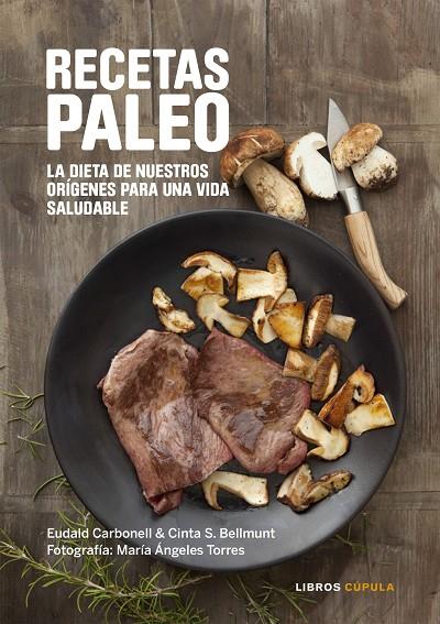 RECETAS PALEO | 9788448022068 | CARBONELL, EUDALD / BELLMUNT, CINTA S.