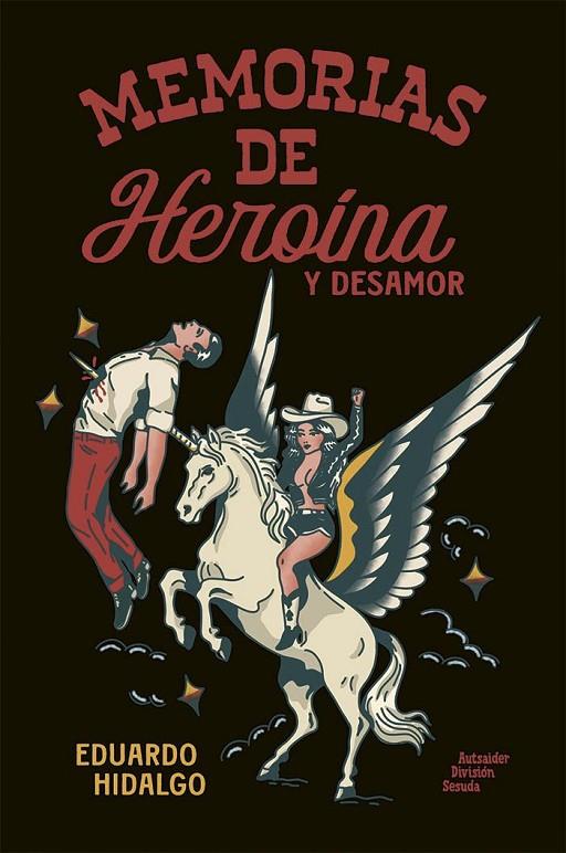 MEMORIAS DE HEROINA Y DESAMOR | 9791399121643 | HIDALGO, EDUARDO