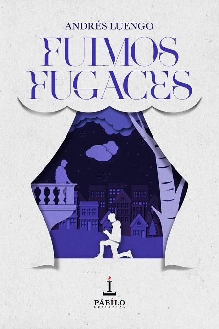 FUIMOS FUGACES | 9788412794335 | LUENGO, ANDRÉS