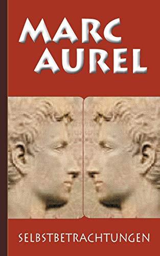 MARC AUREL: SELBSTBETRACHTUNGEN | 9783750435087 | AUREL, MARC / SCHNEIDER, F. C.
