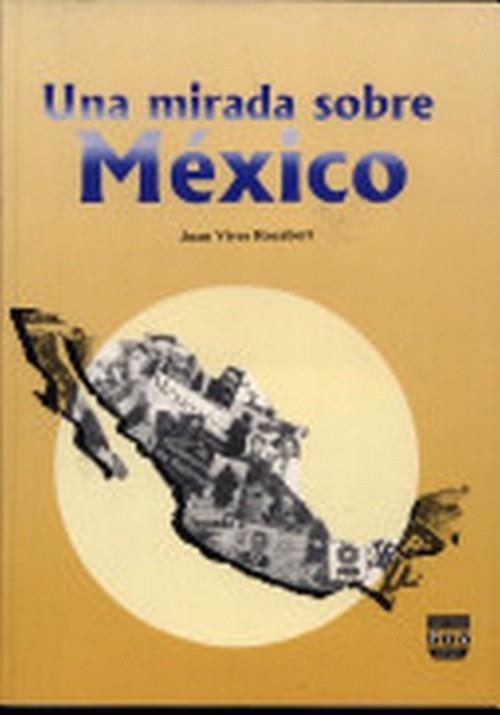 MIRADA SOBRE MÉXICO, UNA | 9789688566367 | VIVES ROCABERT, JUAN