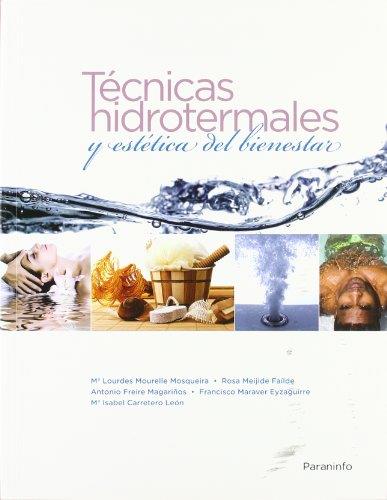 TÉCNICAS HIDROTERMALES Y ESTÉTICA DEL BIENESTAR | 9788497326797 | CARRETERO LEÓN, M. ISABEL / FREIRE MAGARIÑOS, ANTONIO / MARAVER EYZAGUIRRE, FRANCISCO / MEIJIDE FAIL