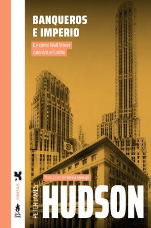 BANQUEROS E IMPERIO | 9786316507396 | HUDSON, PETER JAMES