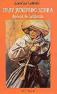 FRAY JUNÍPERO SERRA. APÓSTOL DE CALIFORNIA | 9788422013129 | GALMÉS MÁS, LORENZO