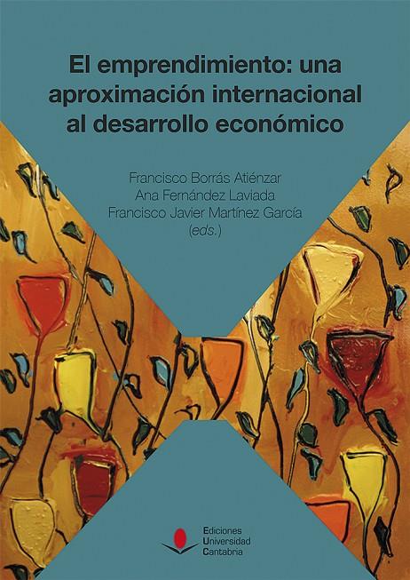 EMPRENDIMIENTO, EL : UNA APROXIMACIÓN INTERNACIONAL AL DESARROLLO ECONÓMICO | 9788481028188 | VARIOS AUTORES