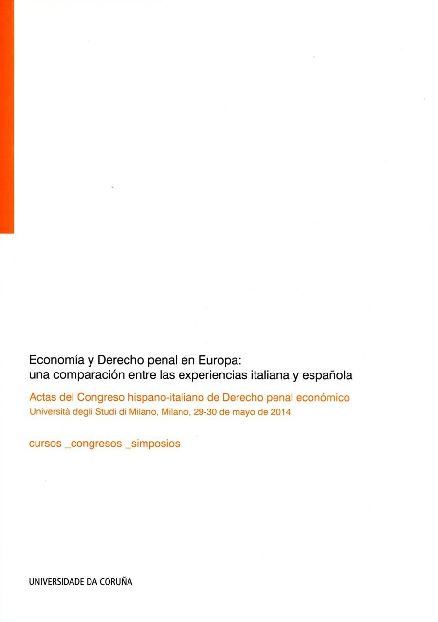 ECONOMÍA Y DERECHO PENAL EN EUROPA: UNA COMPARACIÓN ENTRE LAS EXPERIENCIAS ITALIANA Y ESPAÑOLA | 9788497496322