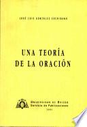 TEORÍA DE LA ORACIÓN, UNA | 9788474684919 | GONZÁLEZ ESCRIBANO, JOSÉ LUIS