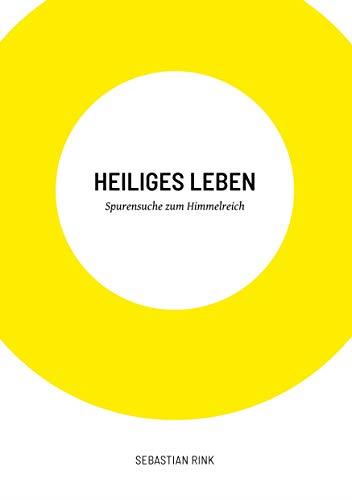 HEILIGES LEBEN | 9783732234967 | RINK, SEBASTIAN