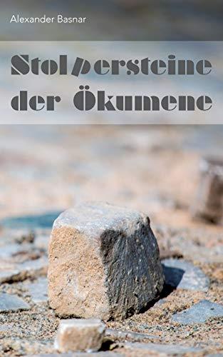 STOLPERSTEINE DER OKUMENE | 9783744834933 | BASNAR, ALEXANDER
