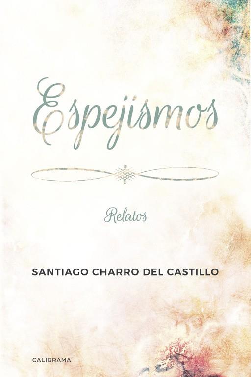 ESPEJISMOS | 9788417533083 | CHARRO DEL CASTILLO, SANTIAGO
