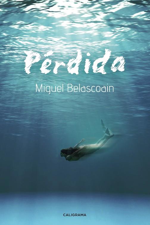 PÉRDIDA | 9788417772680 | BELASCOAIN, MIGUEL