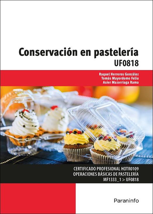 CONSERVACIÓN EN PASTELERIA | 9788428366380 | HERREROS GONZALEZ, RAQUEL / MAYORDOMO FELIU, TOMAS / MAZORRIAGA RAMA, ASIER