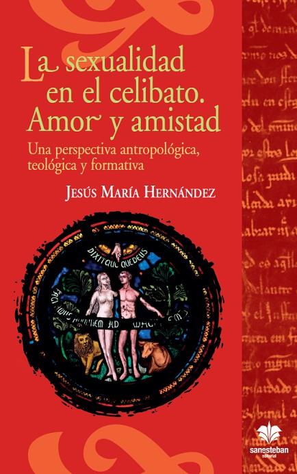 SEXUALIDAD EN EL CELIBATO, LA. AMOR Y AMISTAD | 9788482603834 | HERNÁNDEZ, JESÚS MARÍA
