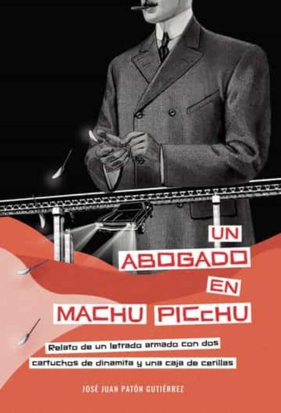 ABOGADO EN MACHU PICCHU, UN | 9788411555777 | PATÓN GUTIÉRREZ, JOSÉ JUAN